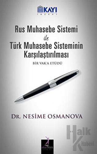 Rus Muhasebe Sistemi ile Türk Muhasebe Sisteminin Karşılaştırılması - 