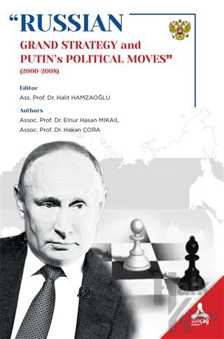 Russian - Grand Strategy and Putin’s Political Moves (2000-2008)