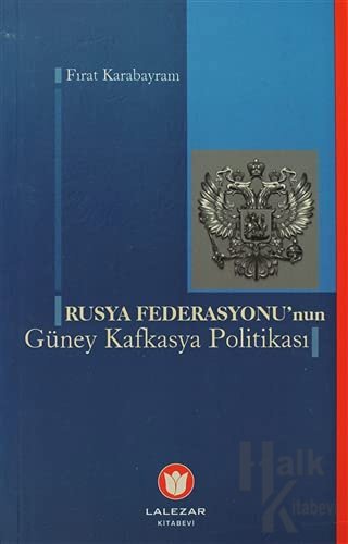 Rusya Federasyonu'nun Güney Kafkasya Politikası - Halkkitabevi