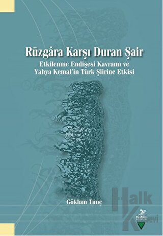 Rüzgara Karşı Duran Şair - Gökhan Tunç -Halkkitabevi