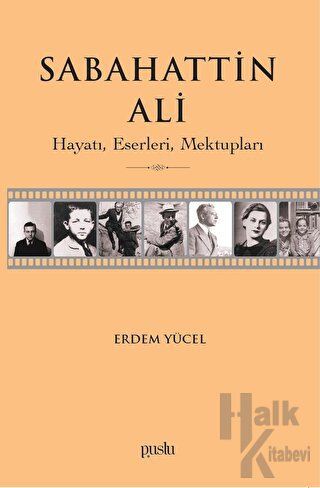 Sabahattin Ali- Hayatı, Eserleri, Mektupları - Halkkitabevi