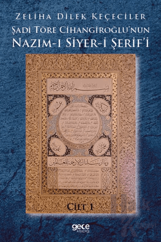 Şadi Töre Cihangiroğlu'nun Nazım-ı Siyer-i Şerif'i Cilt 1 - Halkkitabe