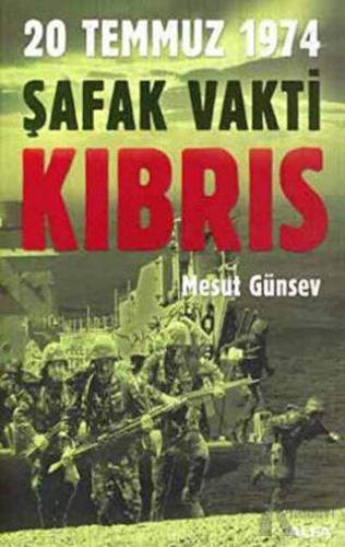 Şafak Vakti Kıbrıs 20 Temmuz 1974 - Halkkitabevi