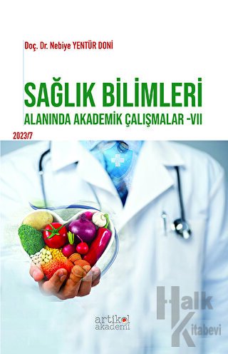 Sağlık Bilimleri  Alanında Akademik Çalışmalar - VII - Halkkitabevi