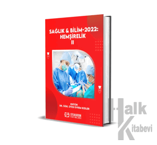 Sağlık ve Bilim 2022: Hemşirelik-II (Ciltli) - Halkkitabevi