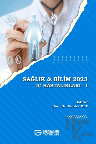 Sağlık ve Bilim 2023: İç Hastalıkları - I - Halkkitabevi