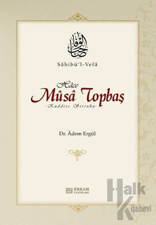Sahibül Vefa Musa Topbaş (Ciltli) - Halkkitabevi