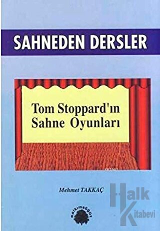 Sahneden Dersler Tom Stoppard’ın Sahne Oyunları - Halkkitabevi