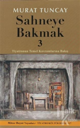 Sahneye Bakmak 3 - Murat Tuncay -Halkkitabevi
