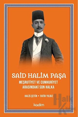Said Halim Paşa - Meşrutiyet ve Cumhuriyet Arasındaki Son Halka - Halk