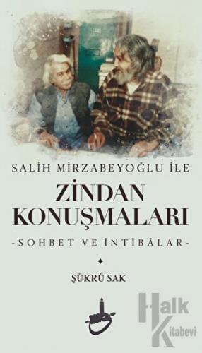 Salih Mirzabeyoğlu İle Zindan Konuşmaları