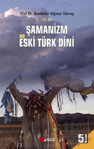 Şamanizm ve Eski Türk Dini - Halkkitabevi