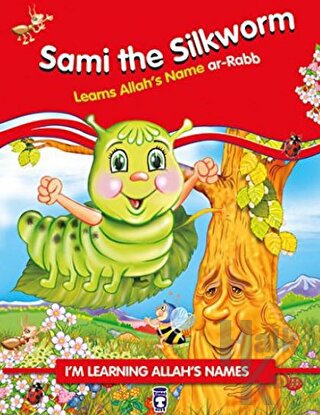 Sami the Silkworm Learns Allah's Name Ar Rabb - Halkkitabevi