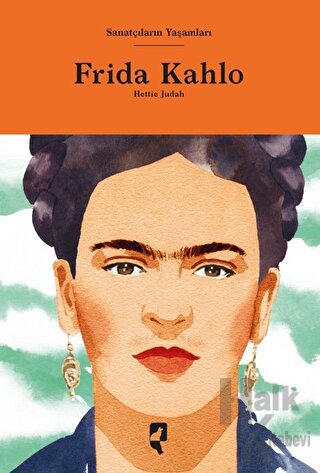 Sanatçıların Yaşamları- Frida Kahlo (Ciltli) - Halkkitabevi