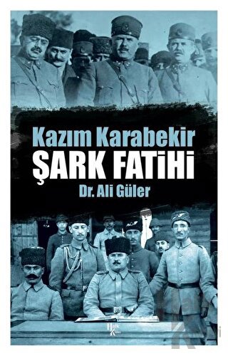 Şark Fatihi - Kazım Karabekir