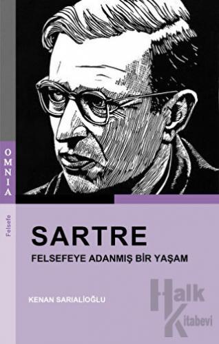 Sartre - Felsefeye Adanmış Bir Yaşam