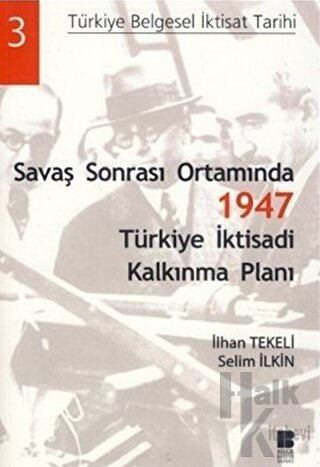 Savaş Sonrası Ortamında 1947 Türkiye İktisadi Kalkınma Planı - Halkkit