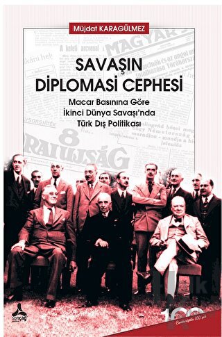 Savaşın Diplomasi Cephesi Macar Basınına Göre İkinci Dünya Savaşı’nda 