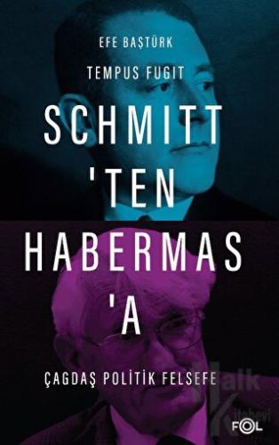 Schmitt'ten Habermas'a Çağdaş Politik Felsefe - Halkkitabevi