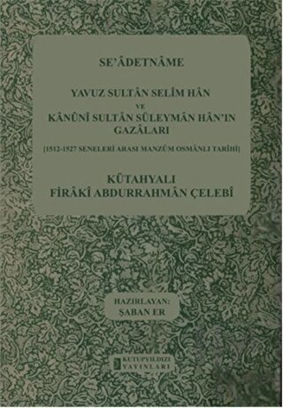Se'adetname - Yavuz Sultan Selim Han ve Kanuni Sultan Süleyman Han'ın 