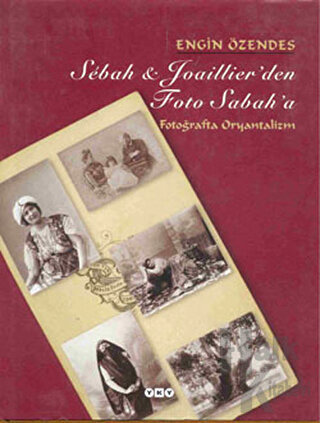 Sebah & Joaillier’den Foto Sabah’a (Ciltli)