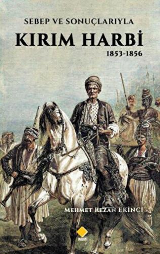 Sebepleri ve Sonuçlarıyla Kırım Harbi 1853-1856 - Halkkitabevi