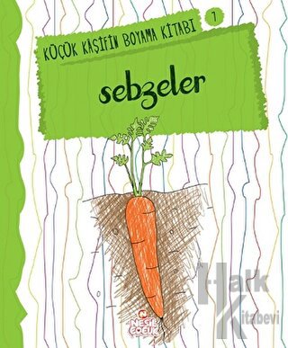 Sebzeler - Küçük Kaşifin Boyama Kitabı Serisi 7 - Halkkitabevi