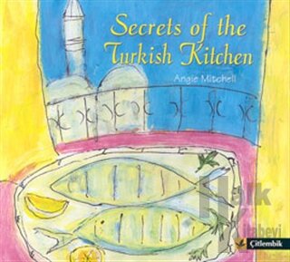 Secrets Of The Turkish Kitchen - Halkkitabevi