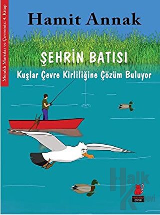 Şehrin Batısı - Kuşlar Çevre Kirliliğine Çözüm Buluyor