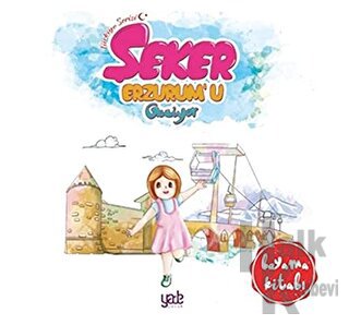 Şeker Erzurum'u Geziyor - Boyama Kitabı