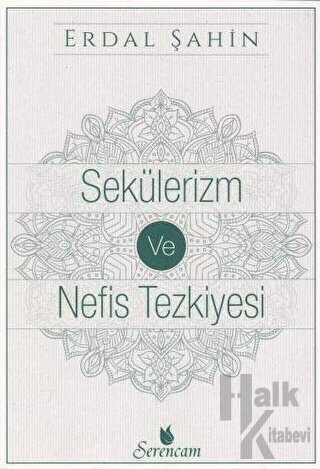 Sekülerizm ve Nefis Tezkiyesi - Halkkitabevi