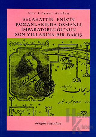 Selahattin Enis’in Romanlarında Osmanlı İmparatorluğu’nun Son Yılların