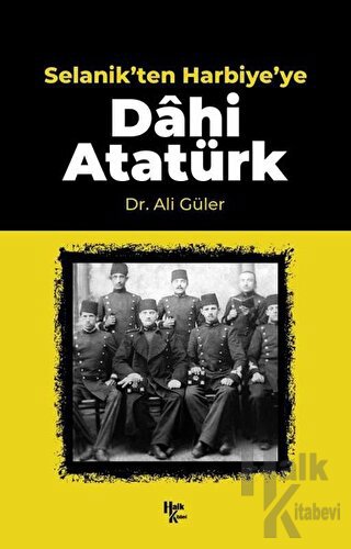 Selanik'ten Harbiye'ye Dahi Atatürk - Halkkitabevi