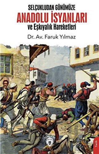 Selçukludan Günümüze Anadolu İsyanları ve Eşkıyalık Hareketleri - Halk