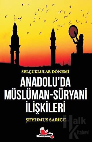 Selçuklular Dönemi Anadolu’da Müslüman-Süryani İlişkileri - Halkkitabe