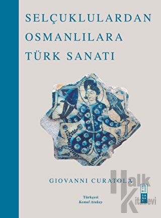 Selçuklulardan Osmanlılara Türk Sanatı