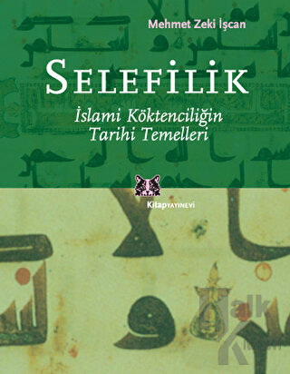 Selefilik İslami Köktenciliğin Tarihi - Halkkitabevi