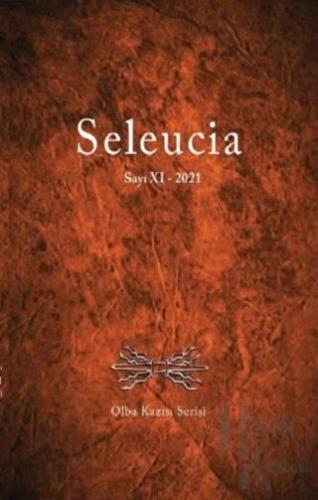 Seleucia Sayı 11 - 2021 Olba Kazısı Serisi - Halkkitabevi