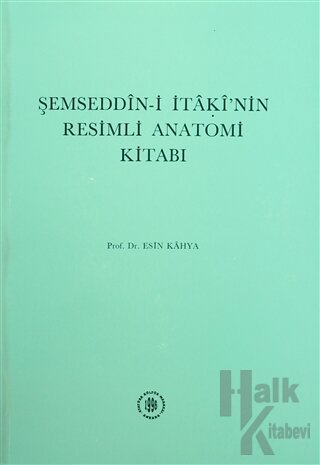 Şemseddin-i İtaki'nin Resimli Anatomi Kitabı - Halkkitabevi