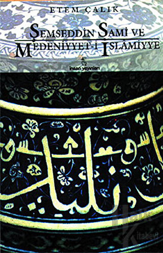 Şemseddin Sami ve Medeniyyet-i İslamiyye - Halkkitabevi