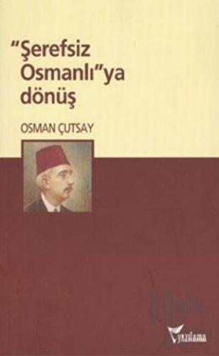 Şerefsiz Osmanlı’ya Dönüş