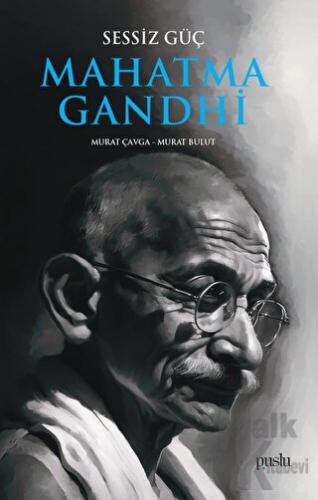 Sessiz Güç Mahatma Gandhi - Halkkitabevi