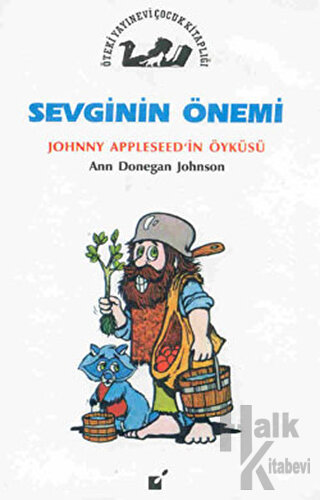 Sevginin Önemi - Jonny Appleseed'in Öyküsü
