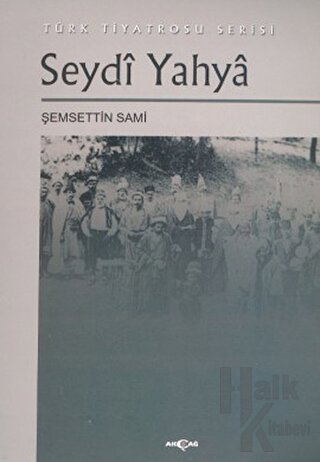 Seydi Yahya Türk Tiyatrosu Serisi - Halkkitabevi