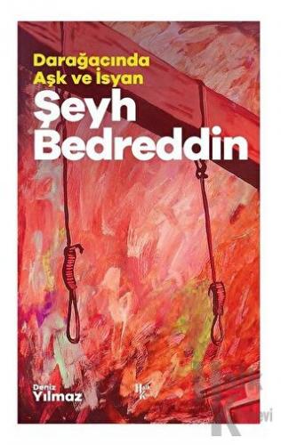 Şeyh Bedreddin - Darağacında Aşk ve İsyan - Halkkitabevi