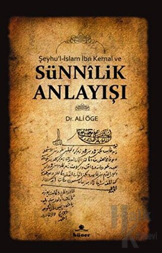 Şeyhu’l-İslam İbn Kemal ve Sünnilik Anlayışı - Halkkitabevi