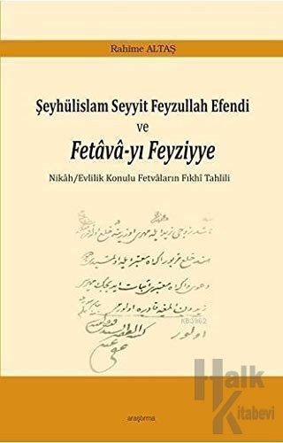 Şeyhülislam Seyyit Feyzullah Efendi ve Fetava-yı Feyziyye