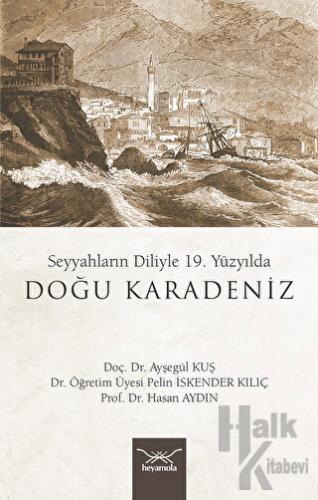 Seyyahların Diliyle 19. Yüzyılda Doğu Karadeniz - Halkkitabevi
