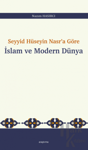 Seyyid Hüseyin Nasr’a Göre İslam ve Modern Dünya - Halkkitabevi