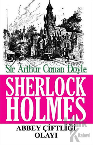 Sherlock Holmes - Abbey Çiftliği Olayı - Halkkitabevi